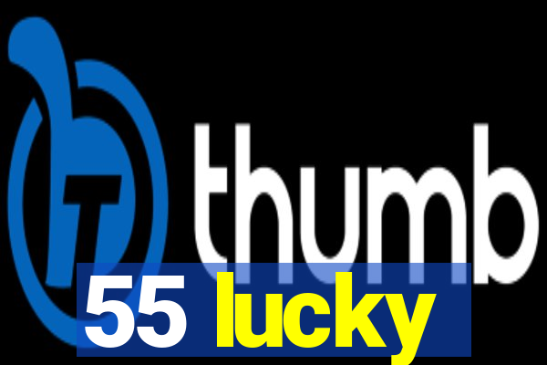 55 lucky